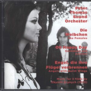 Peter Thomas Sound Orchestra: Die Weibchen (The Females) / Oh Happy Day (Seventeen And Anxious) / Engel, Die Ihre Flügel Verbrennen (Angels With Burnt Wings)