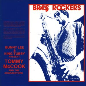 Bunny Lee / King Tubby / Tommy McCook / The Aggrovators: Brass Rockers
