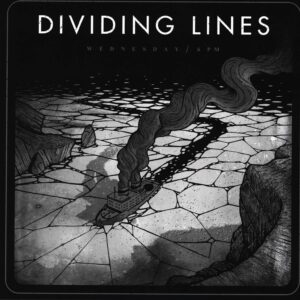 Dividing Lines: Wednesday / 6pm