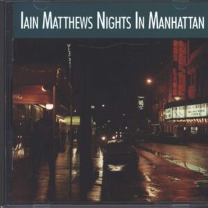 Iain Matthews: Nights In Manhattan