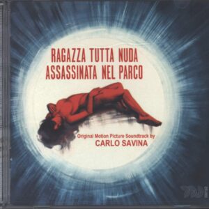 Carlo Savina: Ragazza Tutta Nuda Assassinata Nel Parco / L'Occhio Del Ragno (Original Soundtracks)