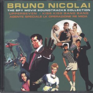 Bruno Nicolai: The Spy Movie Soundtracks Collection - Upperseven / Kiss Kiss Bang Bang / Agente Speciale LK Operazione Re Mida