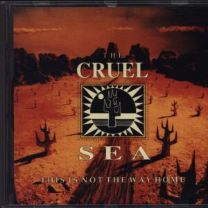 The Cruel Sea: This Is Not The Way Home