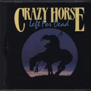 Crazy Horse: Left For Dead