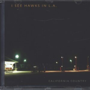 I See Hawks In L.A.: California Country