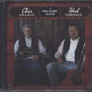 Chris Hillman / Herb Pedersen: At Edwards Barn