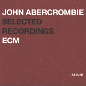 John Abercrombie: Selected Recordings