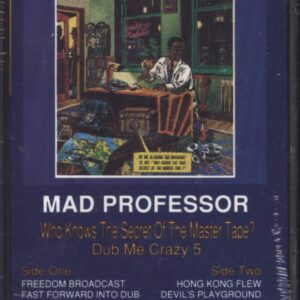 Mad Professor: Dub Me Crazy Part Five: Who Knows The Secret Of The Master Tape?