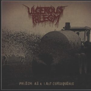 Ulcerous Phlegm: Phlegm As A Last Consequence
