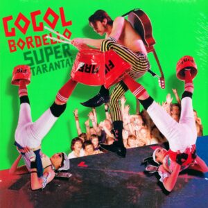 Gogol Bordello: Super Taranta!