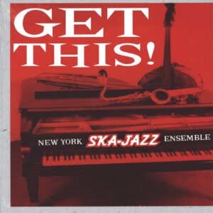 New York Ska Jazz Ensemble: Get This!