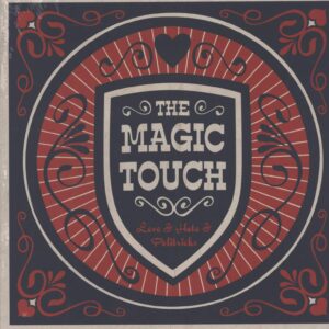 The Magic Touch: Love & Hate & Politricks