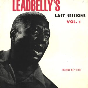 Leadbelly: Leadbelly's Last Sessions Vol. 1