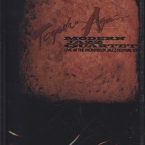 The Modern Jazz Quartet: Together Again! Live At The Montreux Jazz Festival '82