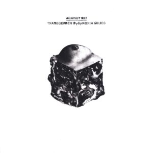 Against Me: Transgender Dysphoria Blues