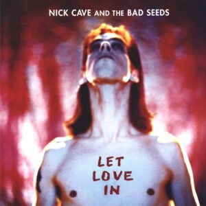 Nick Cave & The Bad Seeds: Let Love In