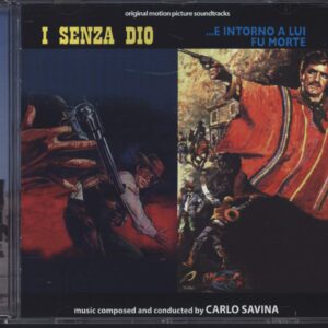 Carlo Savina: I Senza Dio / ...E Intorno A Lui Fu La Morte (Original Motion Picture Soundtracks)