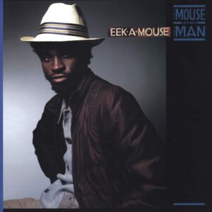Eek-a-Mouse: The Mouse And The Man