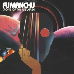 Fu Manchu: Clone Of The Universe