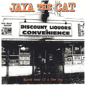 Jaya The Cat: First Beer Of A New Day