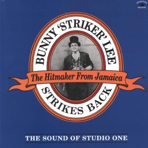 Bunny Lee: Bunny 'Striker' Lee Strikes Back (The Sound Of Studio One)