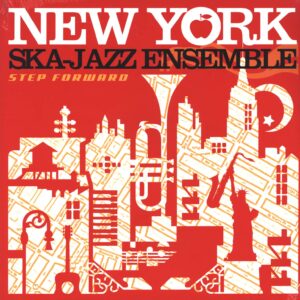 New York Ska Jazz Ensemble: Step Foward