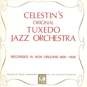 Original Tuxedo Jazz Orchestra: Celestin's Original Tuxedo Jazz Orchestra