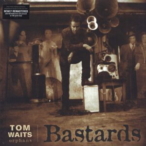 Tom Waits: Bastards