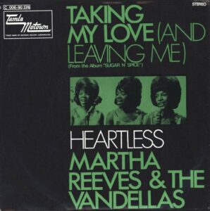 Martha Reeves & The Vandellas: Taking My Love (And Leaving Me) / Heartless