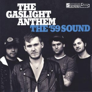 The Gaslight Anthem: The ’59 Sound