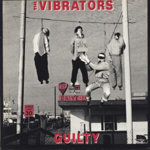 The Vibrators: Guilty