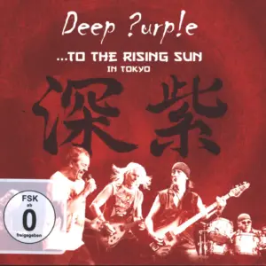 Deep Purple: ...To The Rising Sun (In Tokyo)