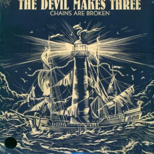 The Devil Makes Three: Chains Are Broken