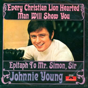 Johnny Young: Every Christian Lion Hearted Man Will Show You / Epitaph To Mr. Simon, Sir