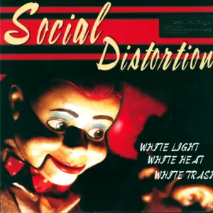 Social Distortion: White Light White Heat White Trash