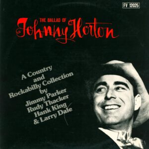 Various: Johnny Horton - A Country and Rockabilly Collection by Jimmy Parker, Rudy Thacker, Hank King & Larry Dale