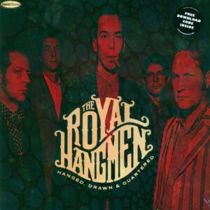 The Royal Hangmen: Hanged, Drawn & Quartered