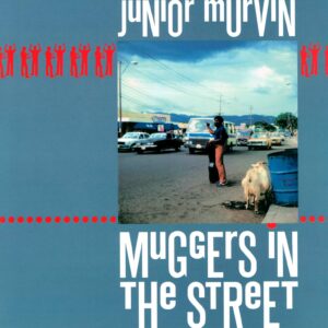 Junior Murvin: Muggers In The Street