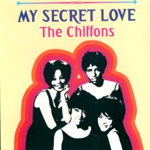 The Chiffons: My Secret Love