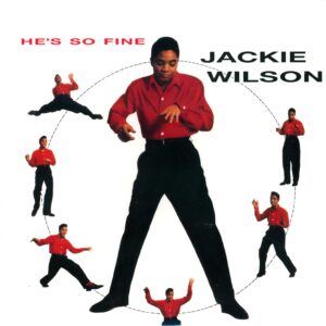 Jackie Wilson: He's So Fine