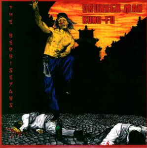 The Berbiseyans: Drunken Man Kung-Fu