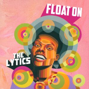 The Lytics: Float On