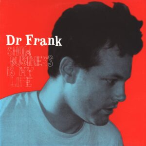 Dr. Frank: Show Business Is My Life