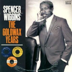 Spencer Wiggins: The Goldwax Years