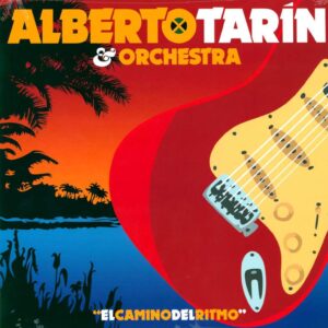 Alberto Tarin & Orchestra: "El Camino Del Ritmo"