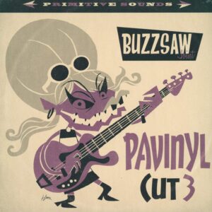 Various: Buzzsaw Joint - Pavinyl Cut 3