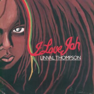Linval Thompson: I Love Jah