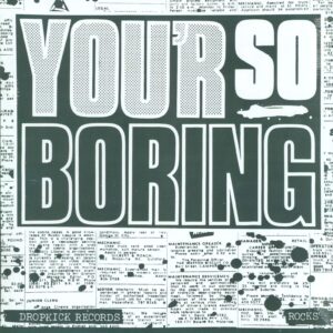 Rocks (3): You'r So Boring