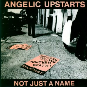 Angelic Upstarts: Not Just A Name