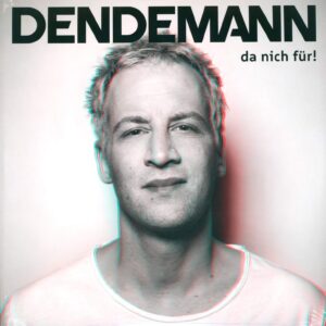 Dendemann: Da Nich Für!